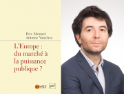 "L'Europe : du marché à la puissance publique" | Éric Monnet
