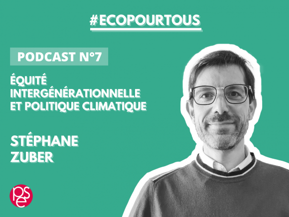 Podcast | Équité intergénérationnelle et politique climatique | Stéphane Zuber